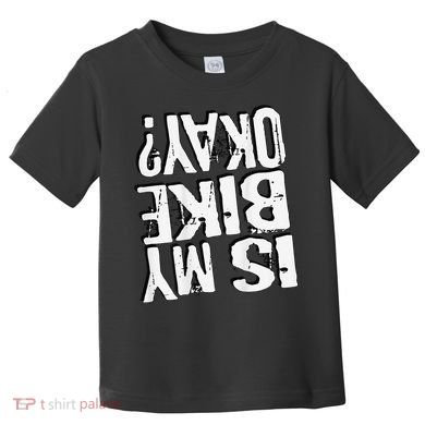 Is My Bike Ok Toddler T-Shirt