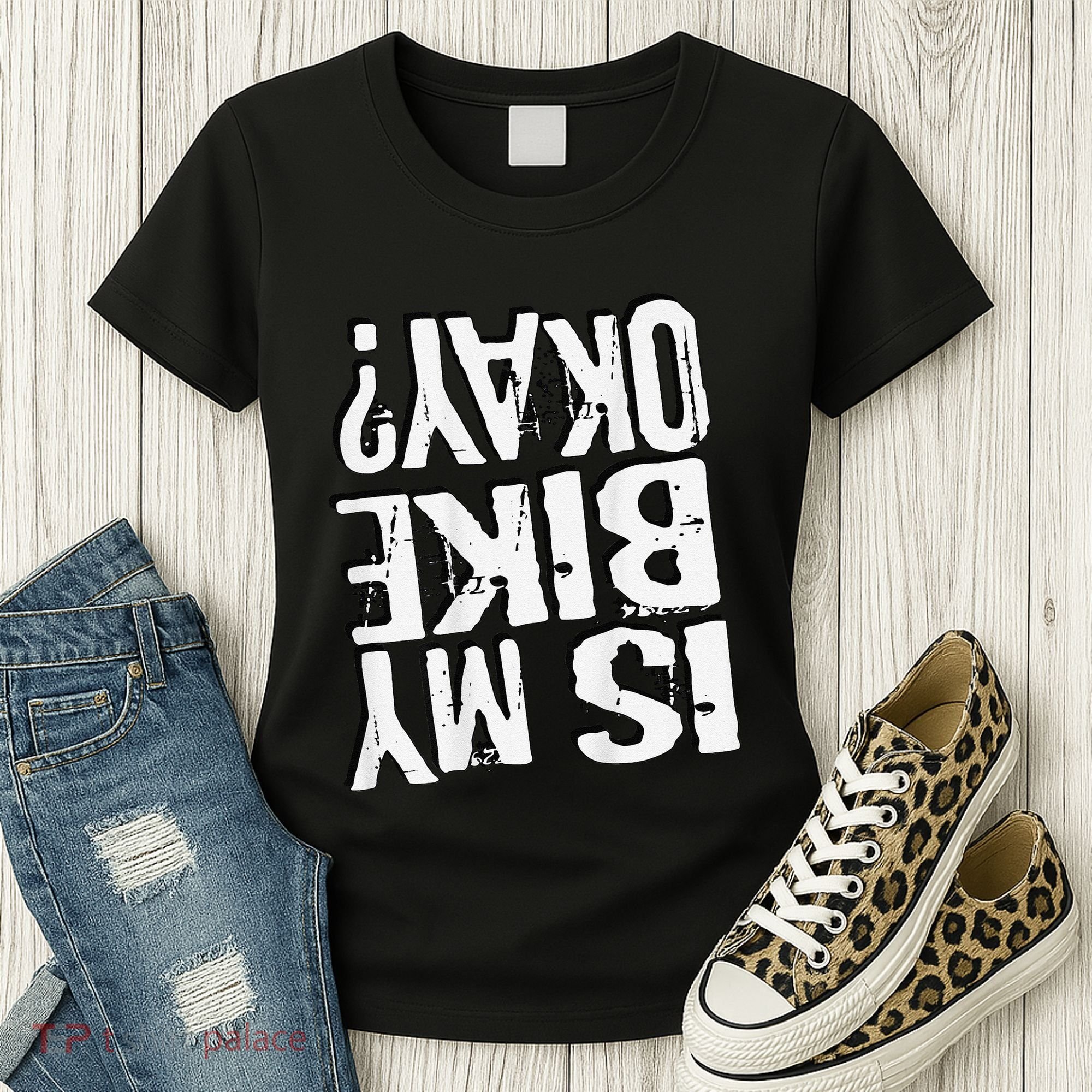 Is My Bike Ok Women's T-Shirt