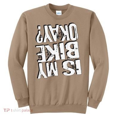 Is My Bike Ok Sweatshirt