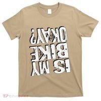 Is My Bike Ok T-Shirt thumb 0