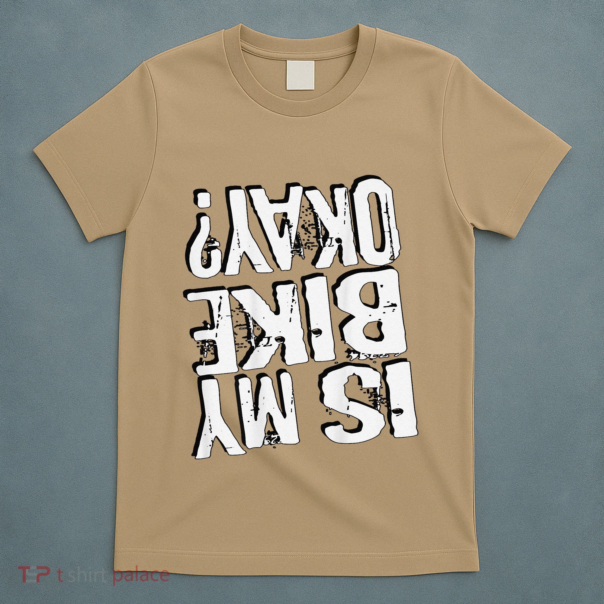 Is My Bike Ok T-Shirt