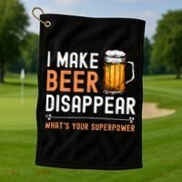 I Make Beer Disappear Whats Your Superpower Funny Drinking Golf Towel thumb 1