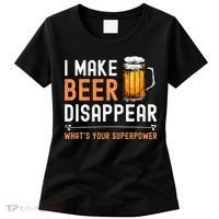 I Make Beer Disappear Whats Your Superpower Funny Drinking Women's T-Shirt thumb 0