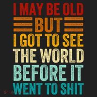 I May Be Old But I Got To See The World Before It Went To Shit Golf Towel thumb 3