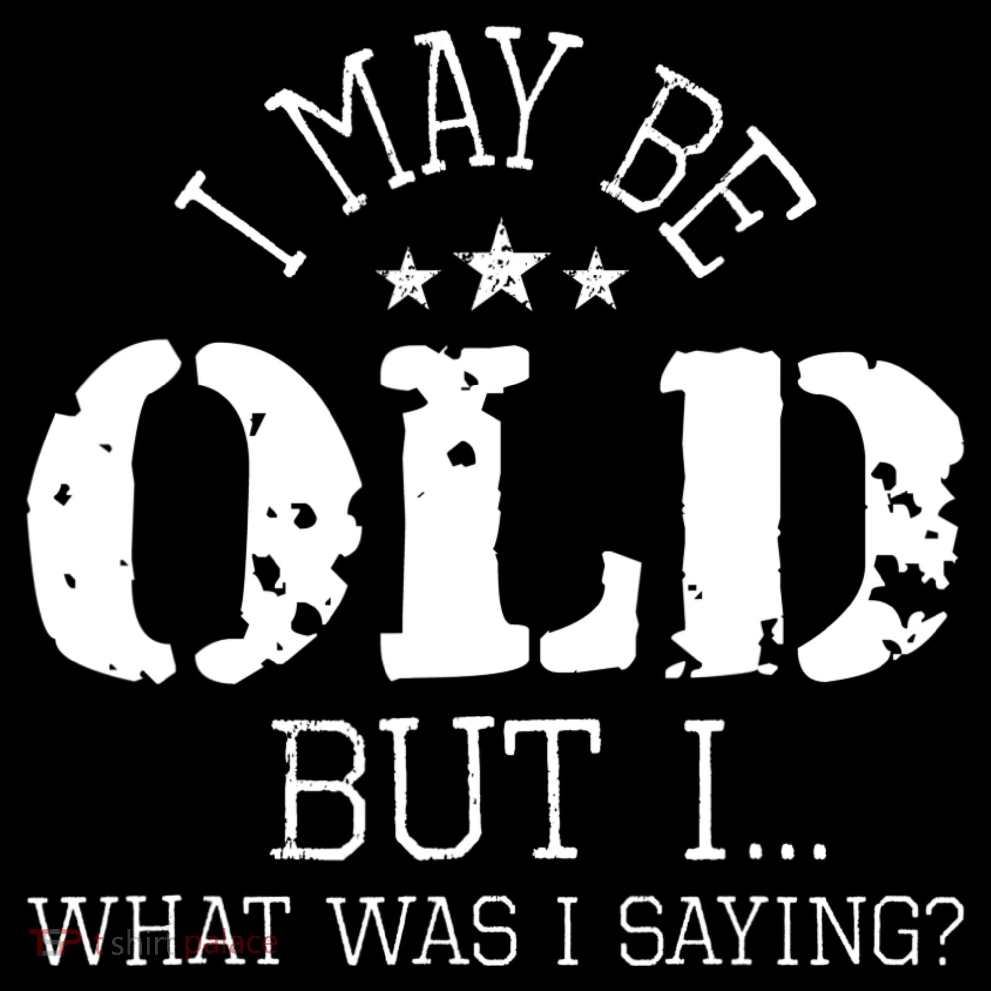 I May Be Old Old People Senior Citizen Retiree Old Age Women's Hoodie