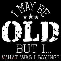 I May Be Old Old People Senior Citizen Retiree Old Age Ornament thumb 1