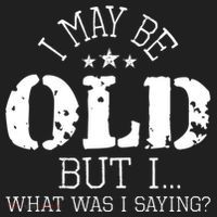 I May Be Old Old People Senior Citizen Retiree Old Age Golf Towel thumb 3