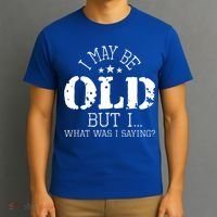 I May Be Old Old People Senior Citizen Retiree Old Age T-Shirt thumb 3