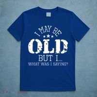 I May Be Old Old People Senior Citizen Retiree Old Age T-Shirt thumb 5