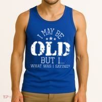 I May Be Old Old People Senior Citizen Retiree Old Age Tank Top thumb 3