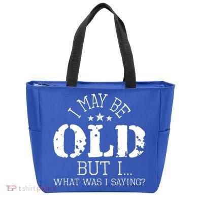 I May Be Old Old People Senior Citizen Retiree Old Age Tote Bag