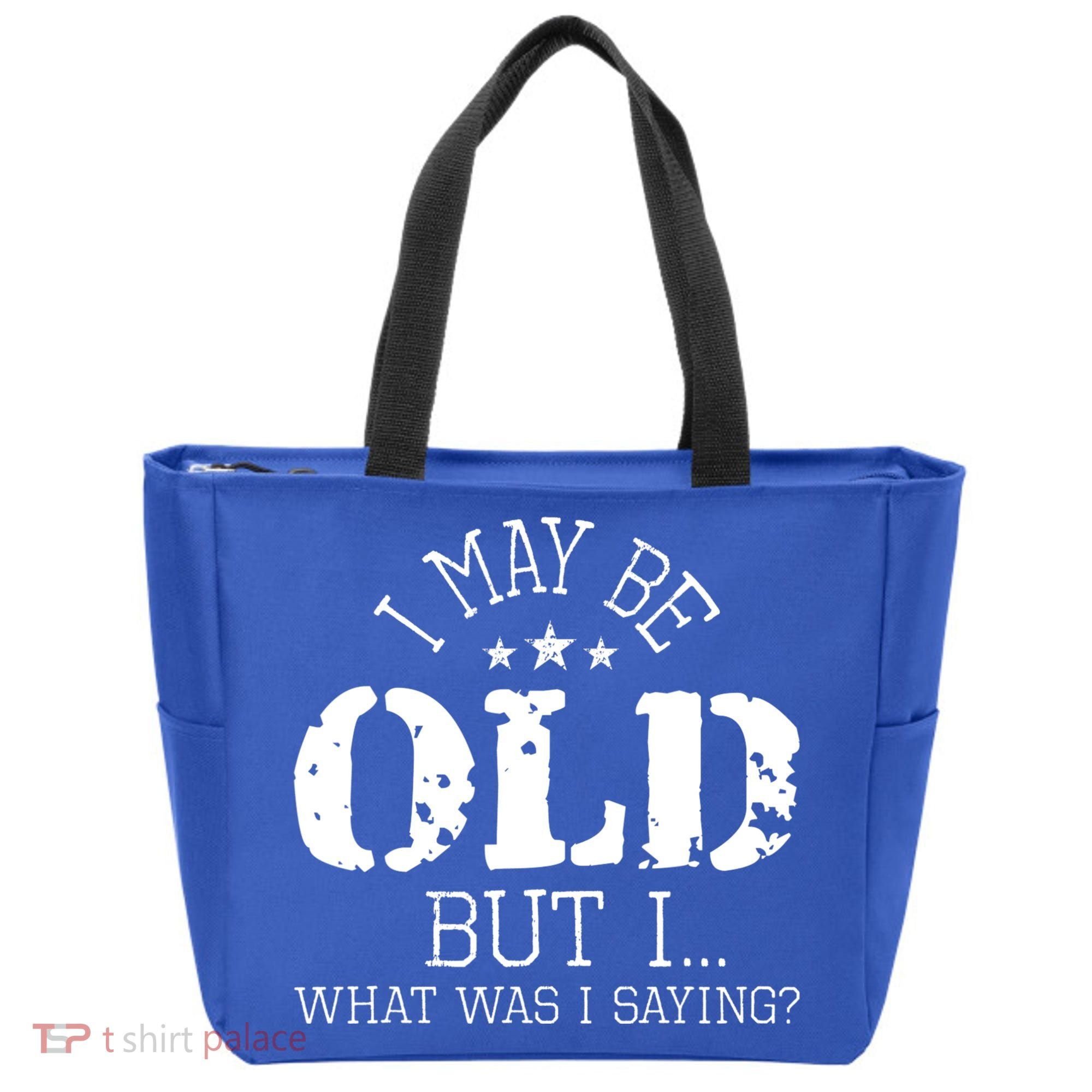 I May Be Old Old People Senior Citizen Retiree Old Age Tote Bag