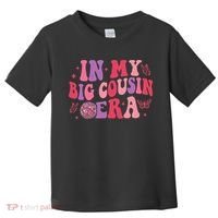 In My Big Cousin Era Funny Cool Cousin Toddler T-Shirt thumb 0