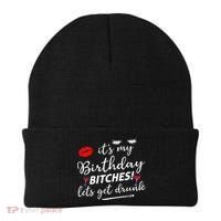Its My Birthday Bitches Lets Get Drunk Beanie thumb 0