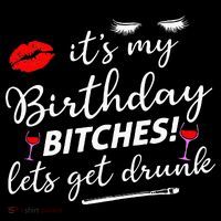 Its My Birthday Bitches Lets Get Drunk Toddler T-Shirt thumb 4