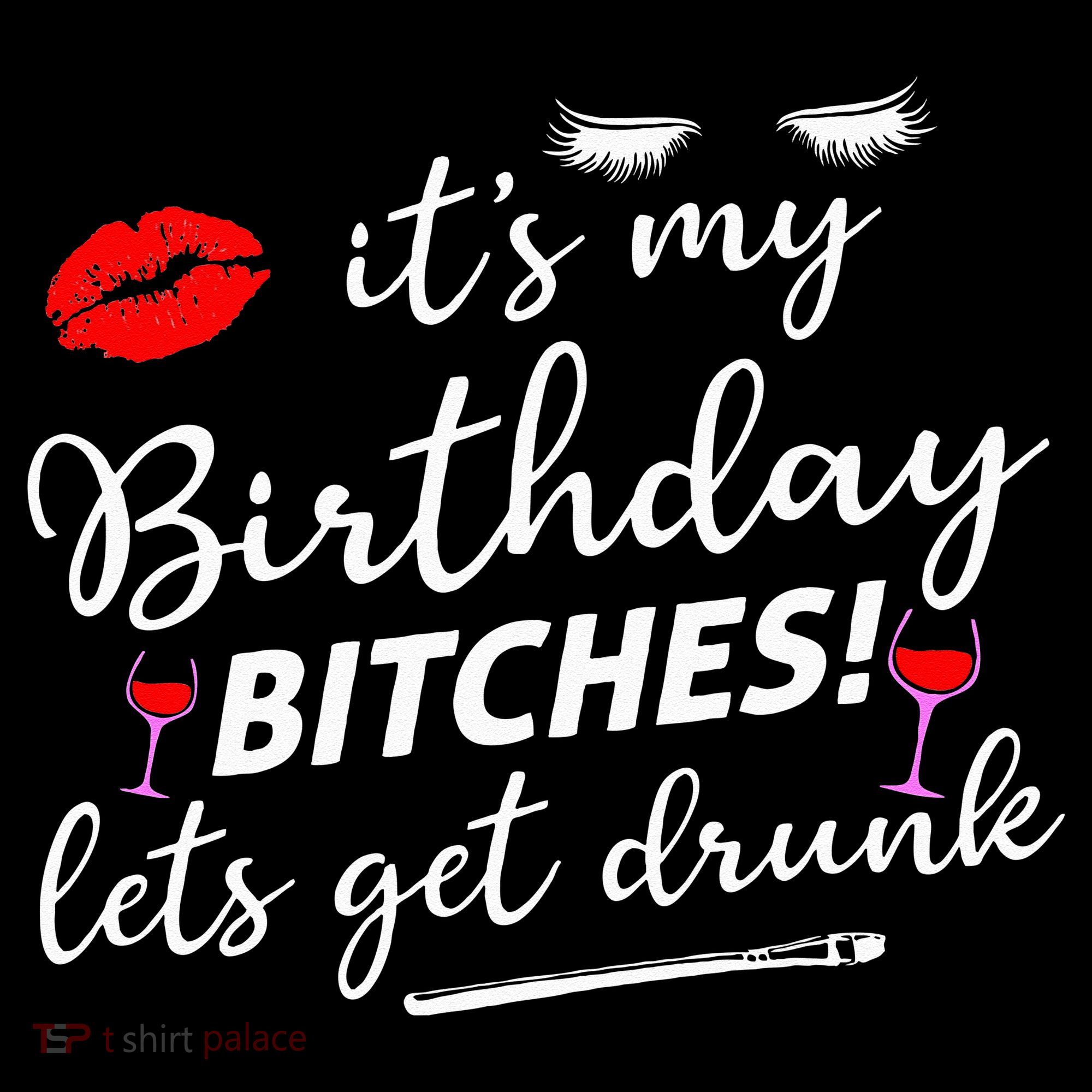 Its My Birthday Bitches Lets Get Drunk Kids Hoodie
