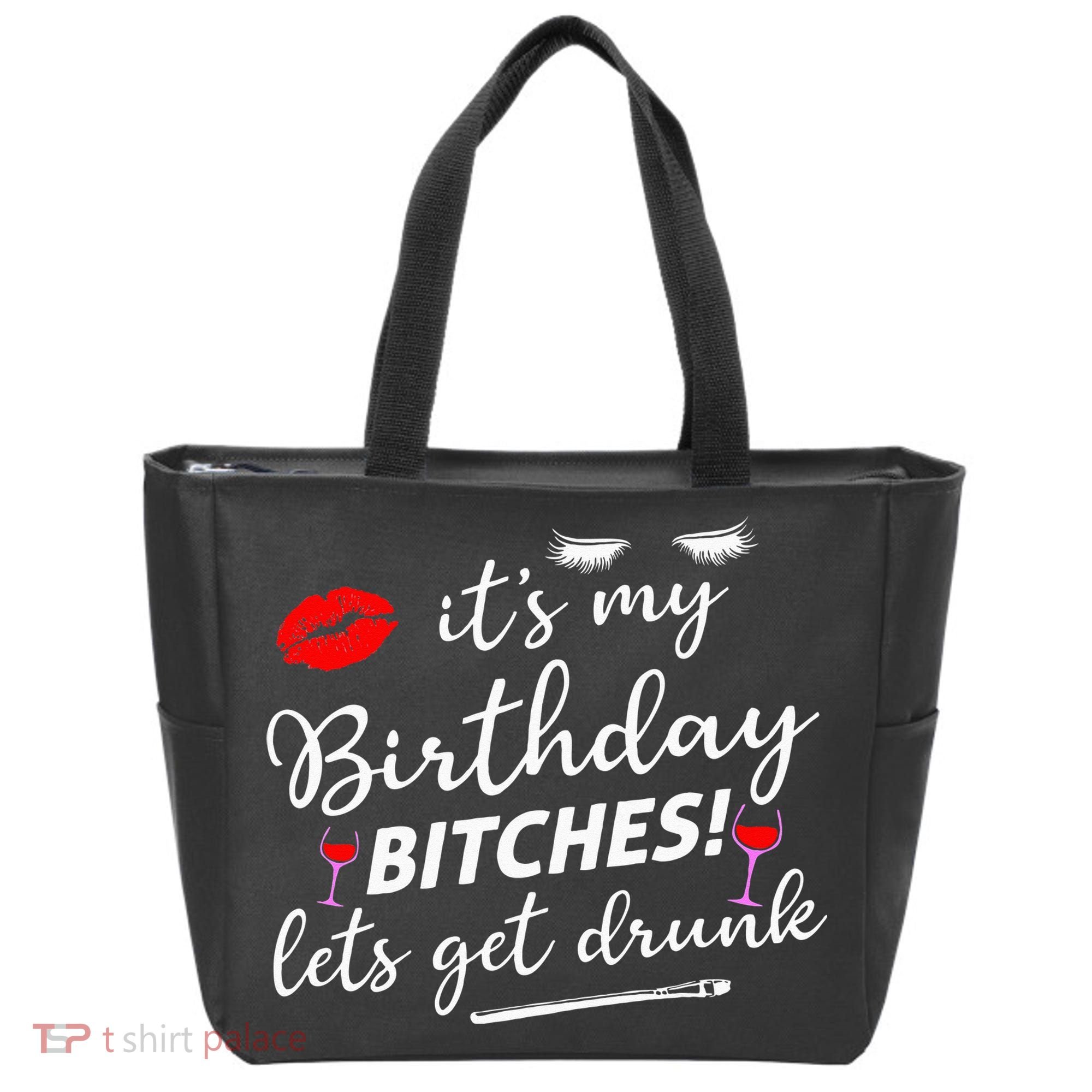 Its My Birthday Bitches Lets Get Drunk Tote Bag