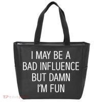I May Be A Bad Influence But Damn IM Fun Tote Bag thumb 0