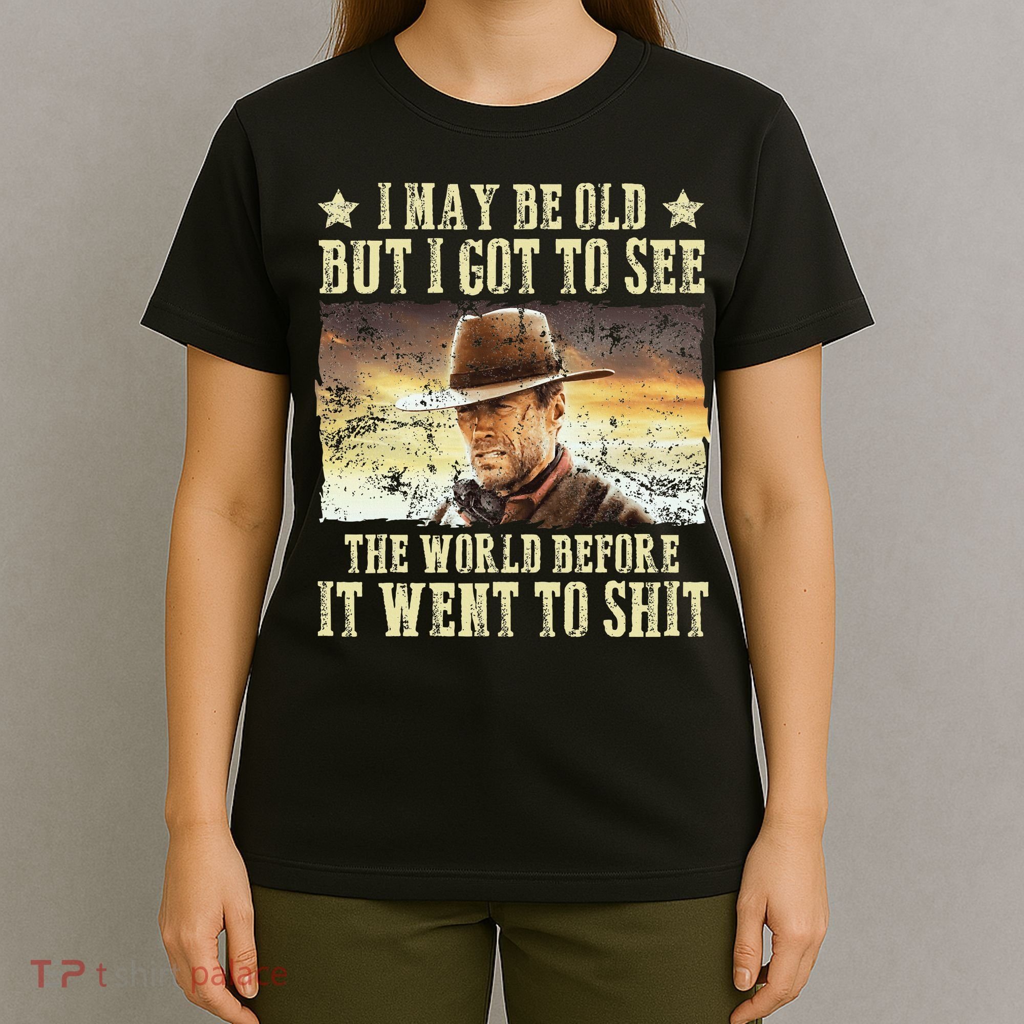 I May Be Old But Got To See The World T-Shirt