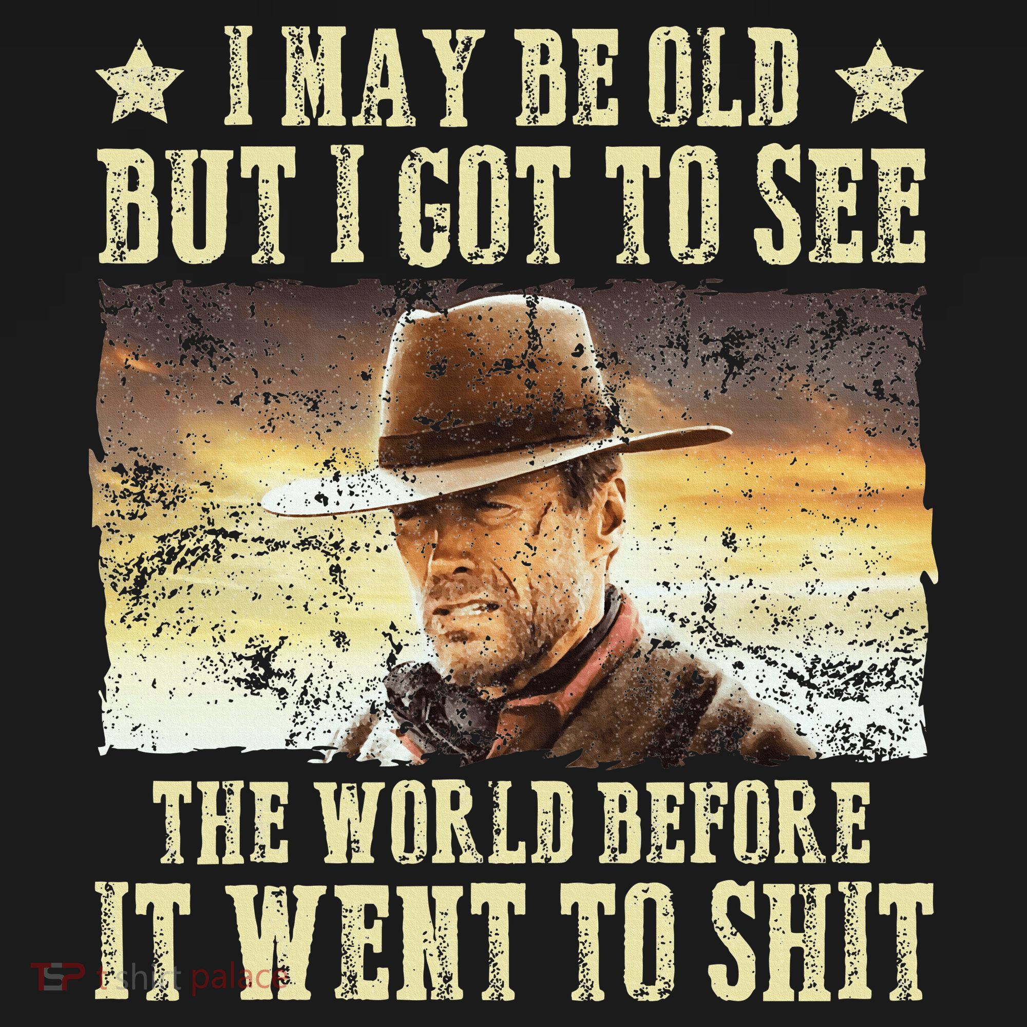 I May Be Old But Got To See The World Bucket Hat