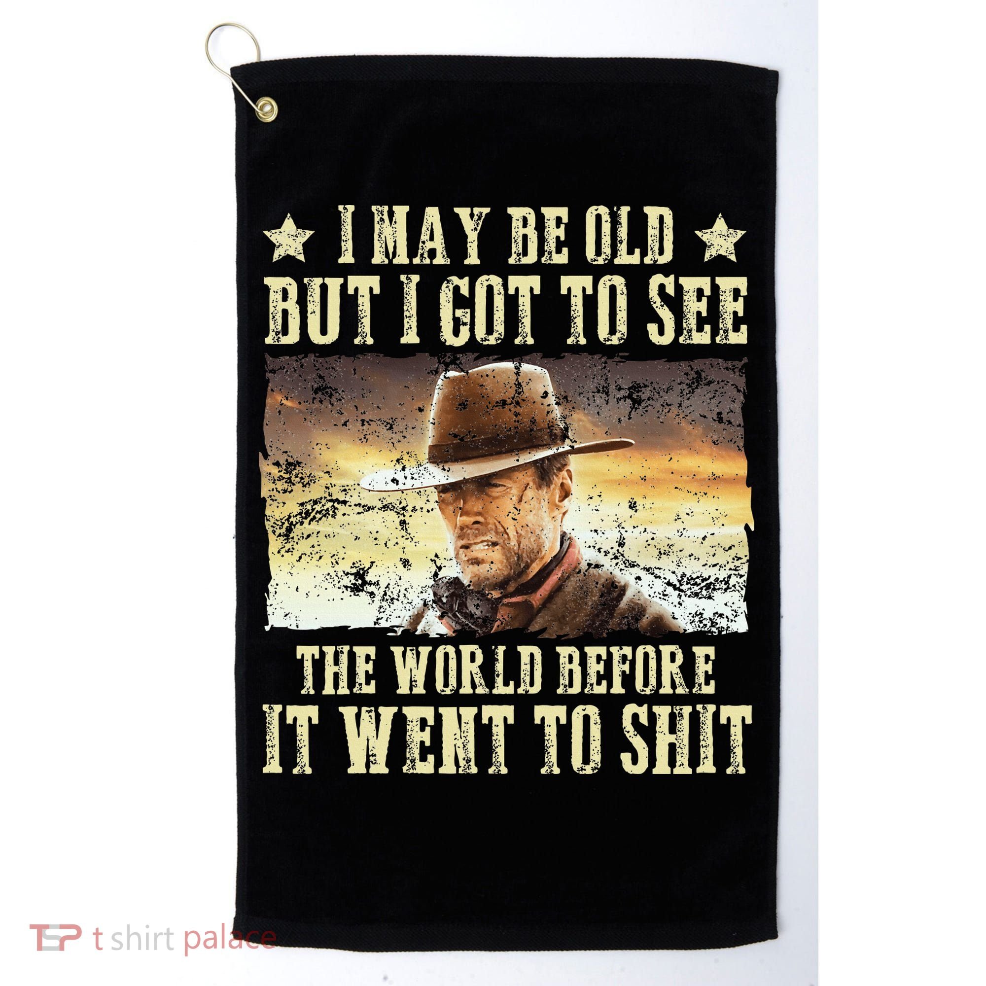 I May Be Old But Got To See The World Golf Towel