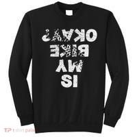 Is My Bike Okay Biker Cycling Funny Cyclist Gift Sweatshirt thumb 0