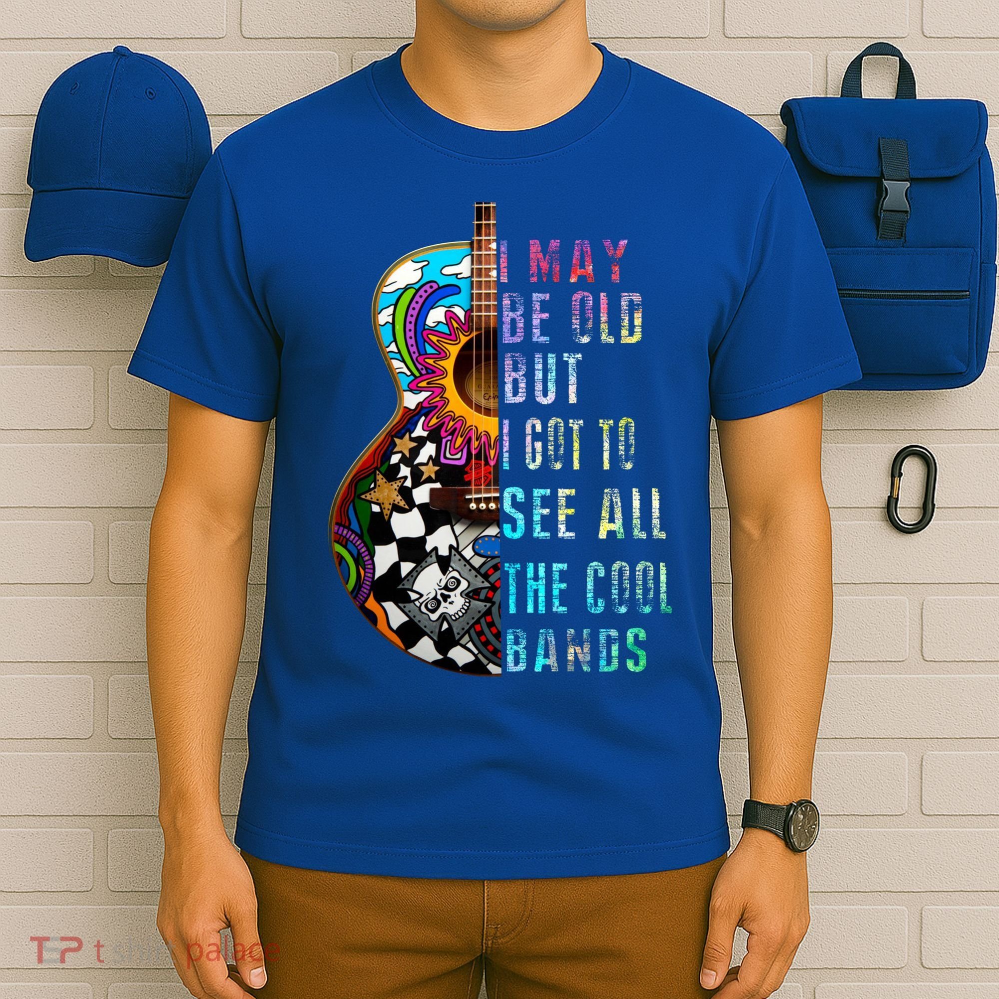 I May Be Old But I Got To See All The Cool Bands Gift T-Shirt