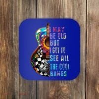 I May Be Old But I Got To See All The Cool Bands Gift Coaster thumb 0
