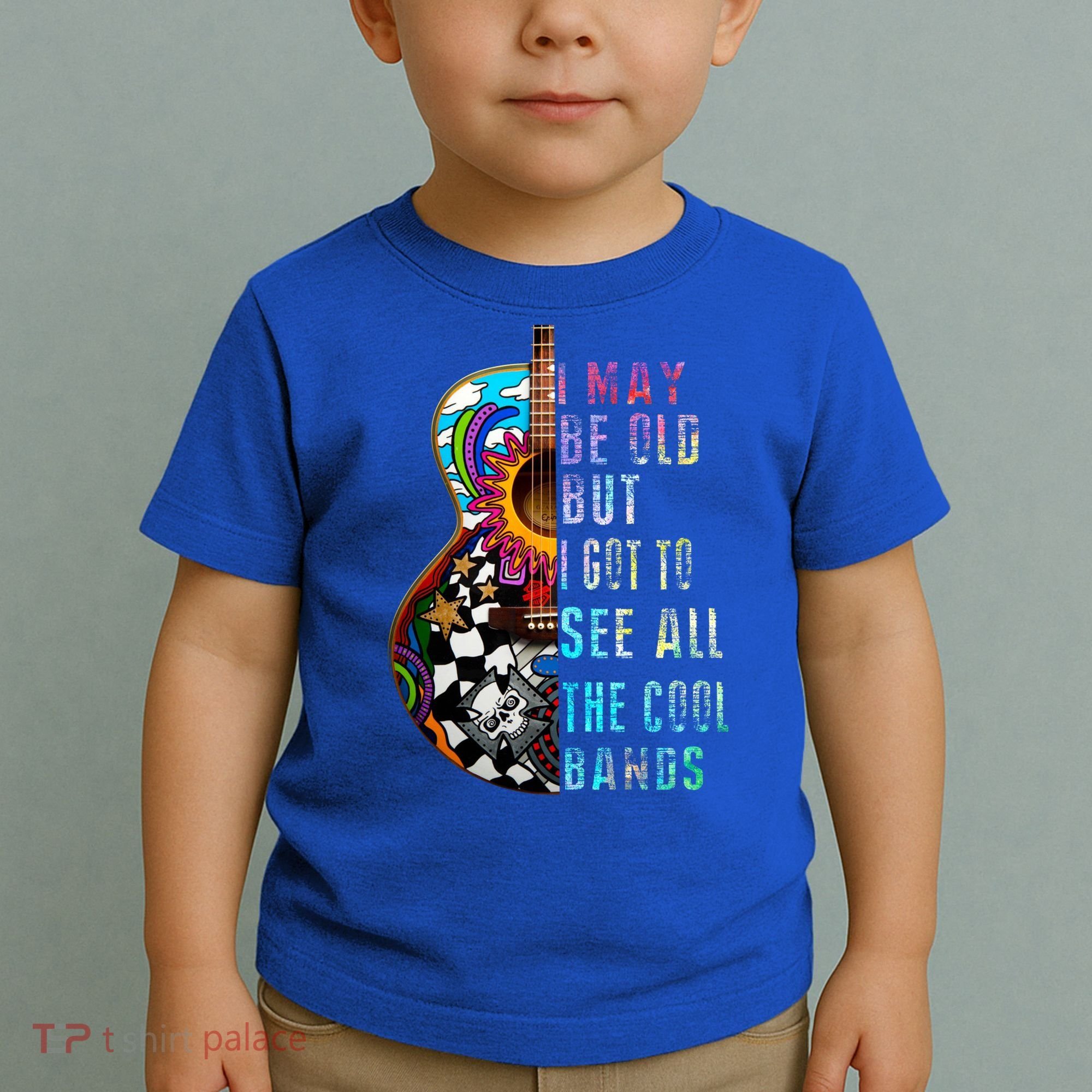 I May Be Old But I Got To See All The Cool Bands Gift Toddler T-Shirt