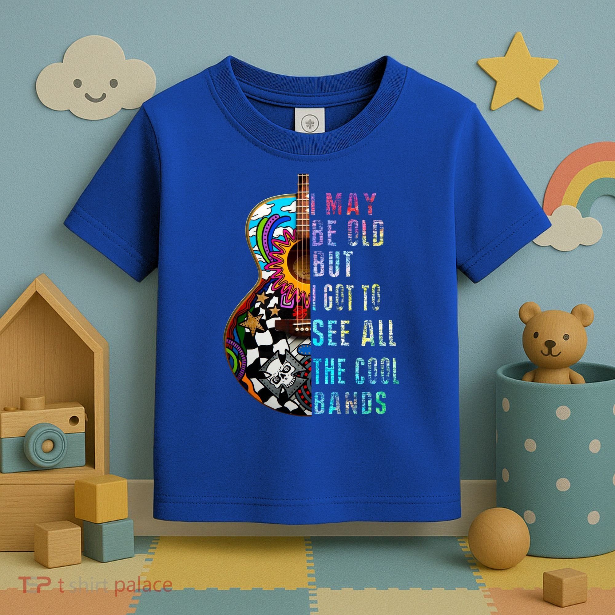 I May Be Old But I Got To See All The Cool Bands Gift Toddler T-Shirt