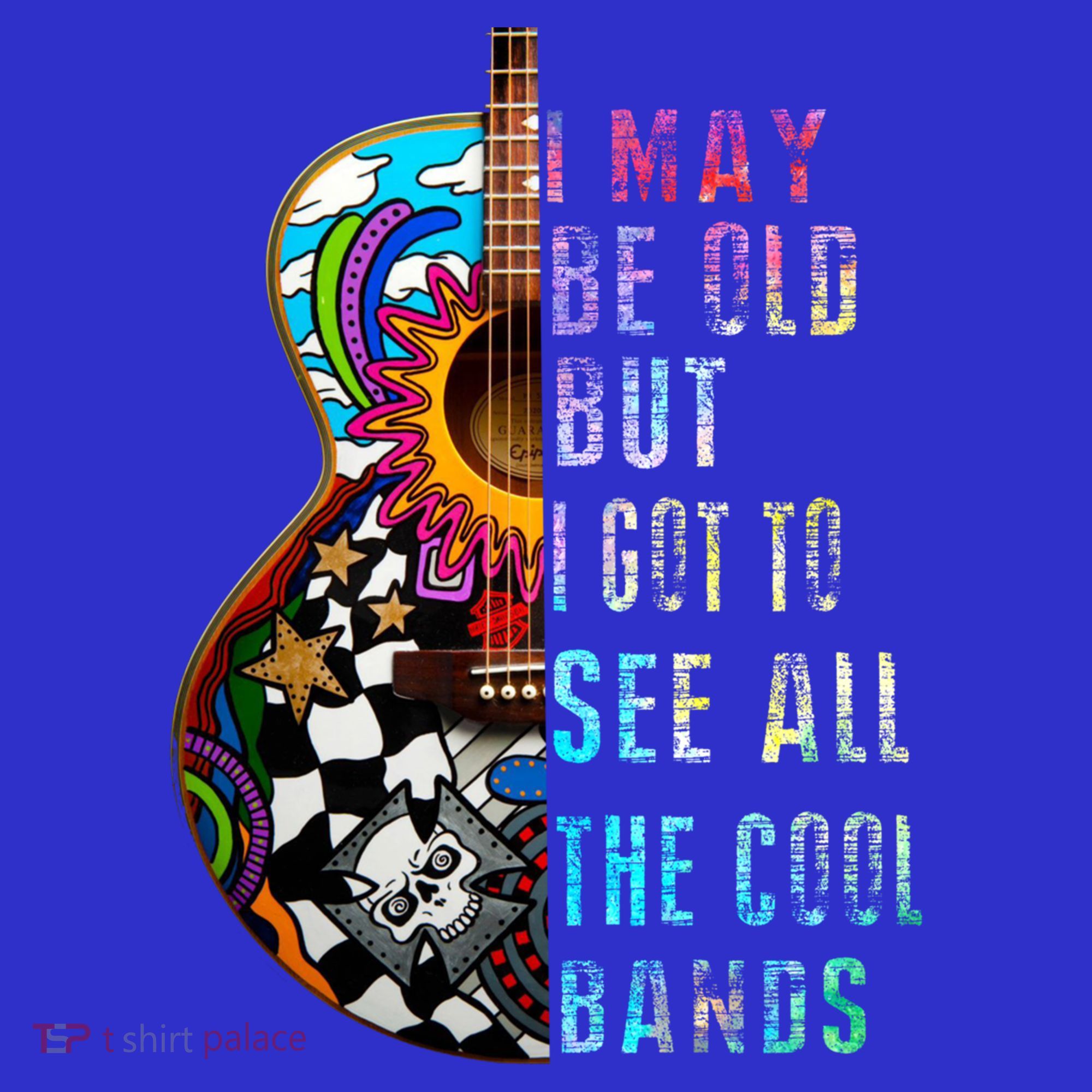 I May Be Old But I Got To See All The Cool Bands Gift Toddler T-Shirt
