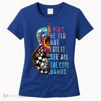 I May Be Old But I Got To See All The Cool Bands Gift Women's T-Shirt