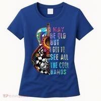 I May Be Old But I Got To See All The Cool Bands Gift Women's T-Shirt thumb 0