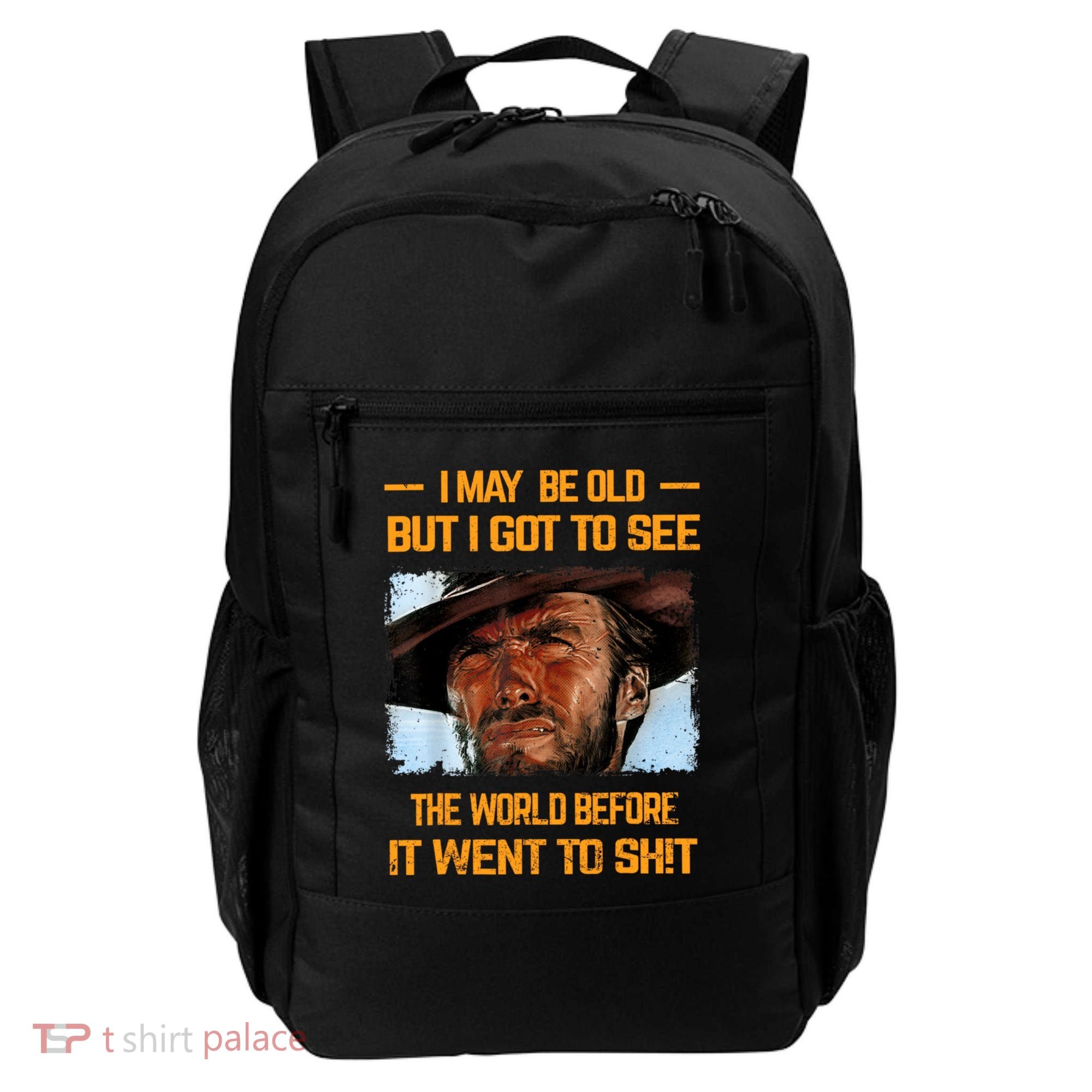 I May Be Old But Got To See The World Before It Went To Shit Backpack