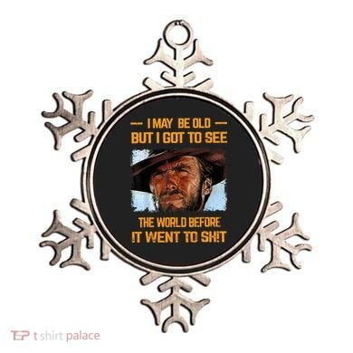 I May Be Old But Got To See The World Before It Went To Shit Ornament