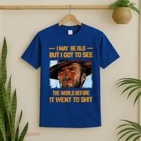 I May Be Old But Got To See The World Before It Went To Shit T-Shirt thumb 2