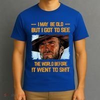 I May Be Old But Got To See The World Before It Went To Shit T-Shirt thumb 3