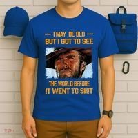 I May Be Old But Got To See The World Before It Went To Shit T-Shirt thumb 6