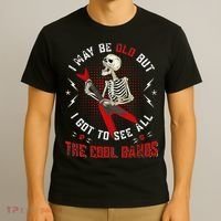I May Be Old But I Got To See All The Cool Bands Music Lover T-Shirt thumb 3