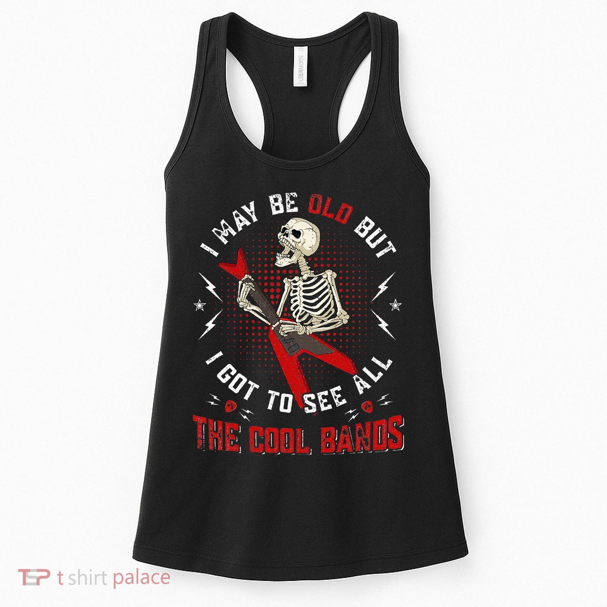 I May Be Old But I Got To See All The Cool Bands Music Lover Women's Tank Top