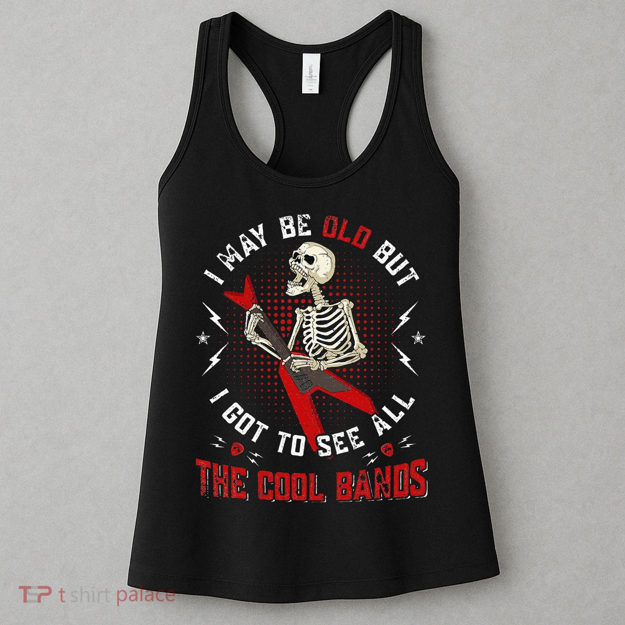 I May Be Old But I Got To See All The Cool Bands Music Lover Women's Tank Top