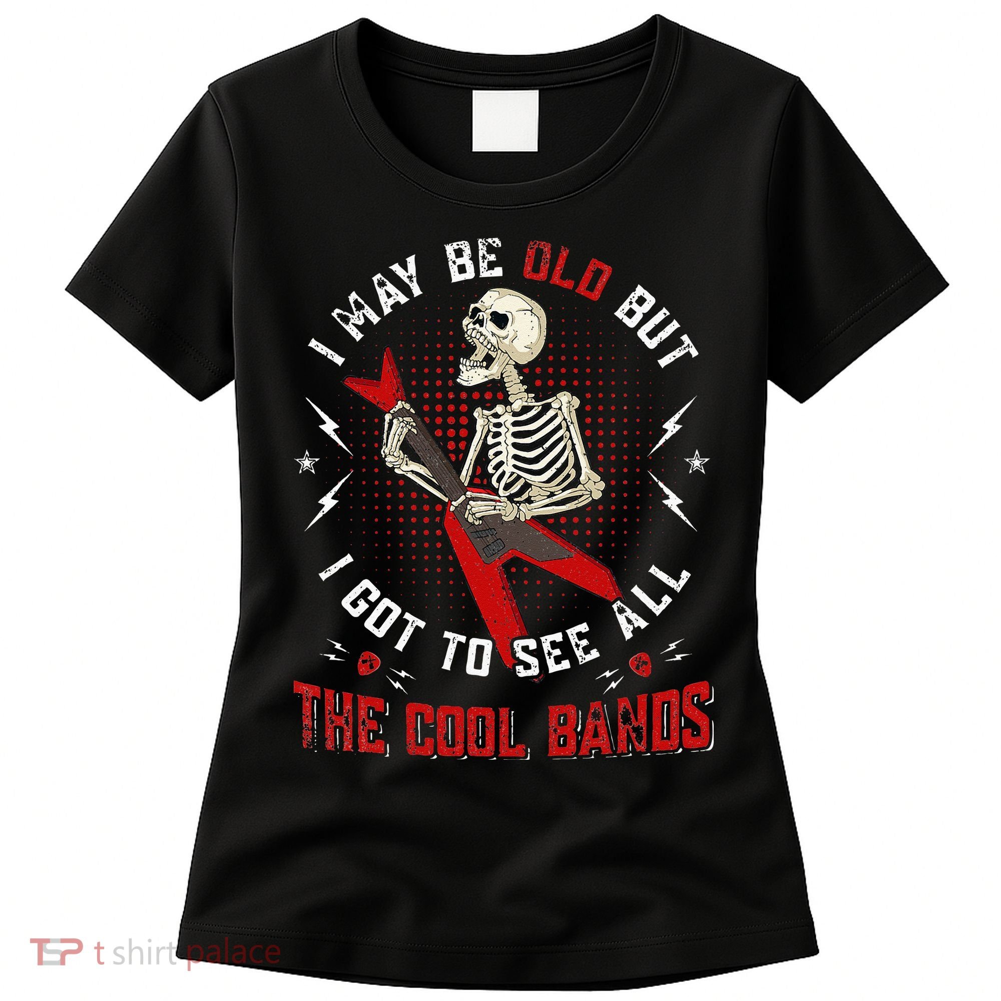 I May Be Old But I Got To See All The Cool Bands Music Lover Women's T-Shirt
