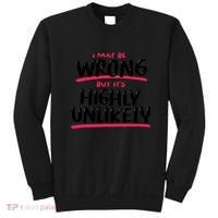 I May Be Wrong But It's Highly Unlikely Sweatshirt thumb 0
