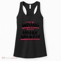 I May Be Wrong But It's Highly Unlikely Women's Tank Top thumb 0