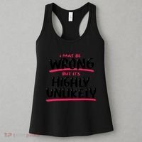 I May Be Wrong But It's Highly Unlikely Women's Tank Top thumb 3