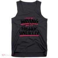 I May Be Wrong But It's Highly Unlikely Tank Top thumb 0