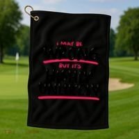 I May Be Wrong But It's Highly Unlikely Golf Towel thumb 1