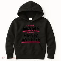 I May Be Wrong But It's Highly Unlikely Kids Hoodie thumb 0