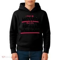 I May Be Wrong But It's Highly Unlikely Kids Hoodie thumb 4