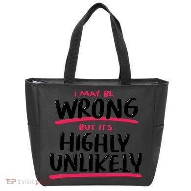 I May Be Wrong But It's Highly Unlikely Tote Bag